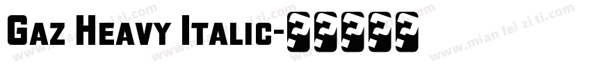 Gaz Heavy Italic字体转换